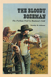 Bloody Bozeman: The Perilous Trail to Montana's Gold